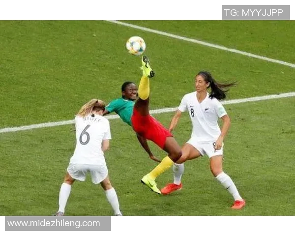 喀麦隆女足对决新西兰女足精彩赛事回顾与分析