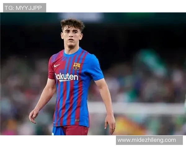 加维引领新风潮探讨其在足球界的影响与未来发展潜力 加维引领新风潮探讨其在足球界的影响与未来发展潜力